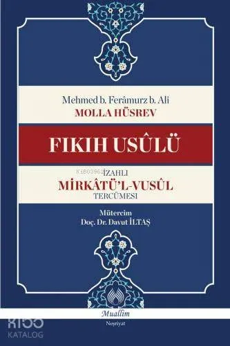 Fıkıh Usûlü / İzahlı Mirkâtü'l-Vusûl Tercümesi
