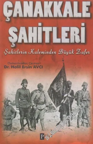 Çanakkale Şahitleri: Şahitlerin Kaleminden Büyük Zafer -