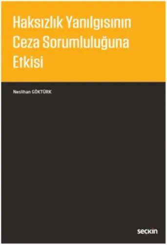 Haksızlık Yanılgısının Ceza Sorumluluğuna Etkisi