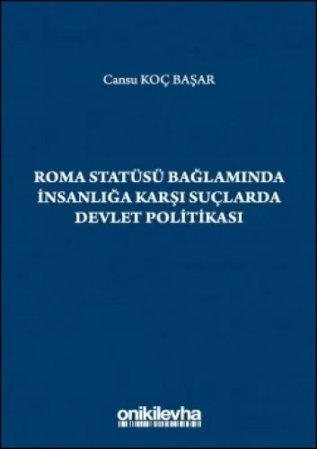 Roma Statüsü Bağlamında İnsanlığa Karşı Suçlarda Devlet Politikası