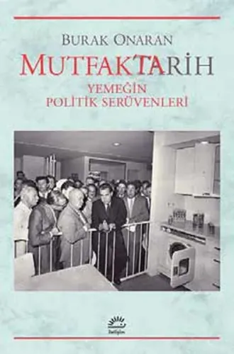 Mutfatktarih; Yemeğin Politik Serüvenleri