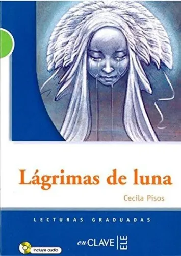 Lagrimas de Luna +Audio Descargable (LG Nivel-2) İspanyolca Okuma Kitabı