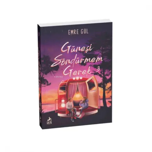 GÜNEŞİ SÖNDÜRMEM GEREK 3 - Ciltsiz  …. Emre Gül