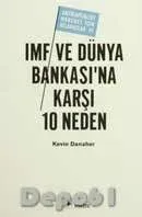 IMF ve Dünya Bankası'na Karşı 10 Neden