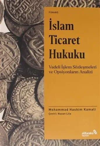 İslam Ticaret Hukuku;Vadeli İşlem Sözleşmeleri ve Opsiyonların Analizi