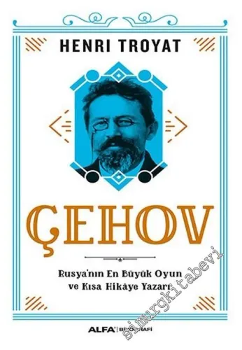 Çehov : Rusya'nın En Büyük Oyun ve Kısa Hikaye Yazarı -         2016