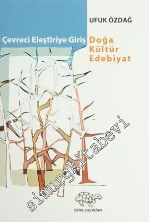 Çevreci Eleştiriye Giriş: Doğa, Kültür, Edebiyat -