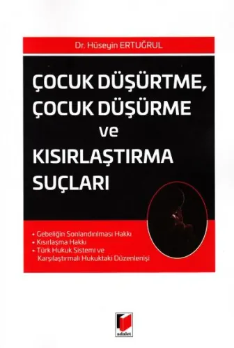 Çocuk Düşürtme, Çocuk Düşürme Ve Kısırlaştırma Suçları