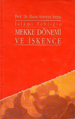 İslami Tebliğin Mekke Dönemi ve İşkence