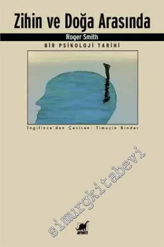 Zihin ve Doğa Arasında: Bir Psikoloji Tarihi -         2015
