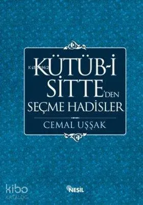 Kütüb-ü Sitte'den Seçme Hadisler; 1500 Hadisle Peygamberler Yolu