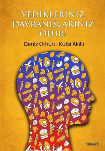 Yedikleriniz Davranışlarınız Olur