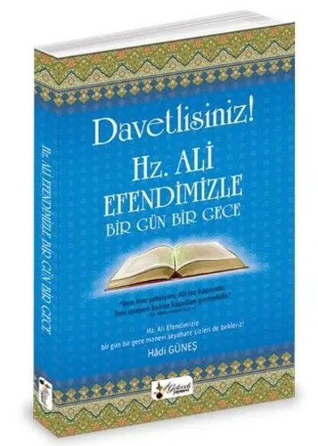 Davetlisiniz! Hz. Ali Efendimizle Bir Gün Bir Gece