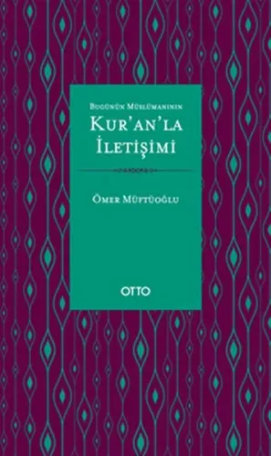 Bugünün Müslümanının Kur'an'la İletişimi