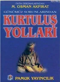 Günümüzün Sorunlarından Kurtuluş Yolları (Sohbet-008)