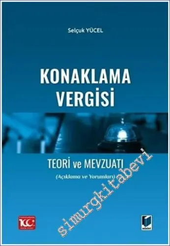 Konaklama Vergisi Teori ve Mevzuatı (Açıklama ve Yorumları) -