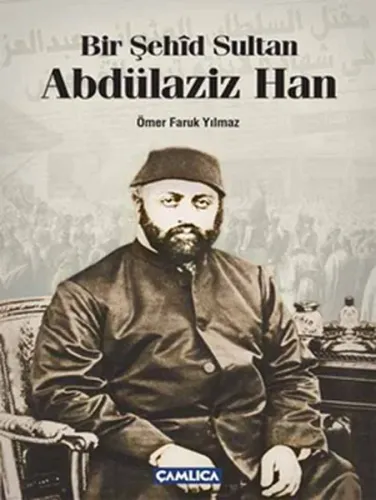 Bir Şehîd Sultan Abdülaziz Han