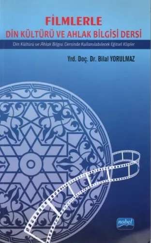 Filimlerle Din Kültürü ve Ahlak Bilgisi Dersi; Din Kültürü ve Ahlak Bilgisi Dersinde Kullanılabilecek Eğitsel Klipler