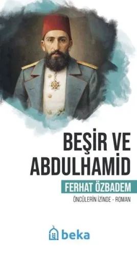 Beşir ve Abdulhamid;Öncülerin İzinde