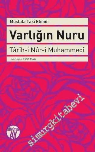 Varlığın Nuru = Tarih-i Nur-i Muhammedi -         2016