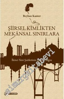 Şiirsel Kimlikten Mekânsal Sınırlara: İkinci Yeni Şairlerinin Mekân Algısı -
