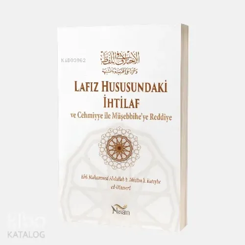 Lafız Hususundaki İhtilâf Ve Cehmiyye ile Müşebbihe’ye Reddiye