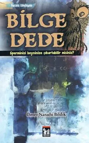 Bilge Dede; Sperminizi Beyninize Çıkartabilir misiniz?