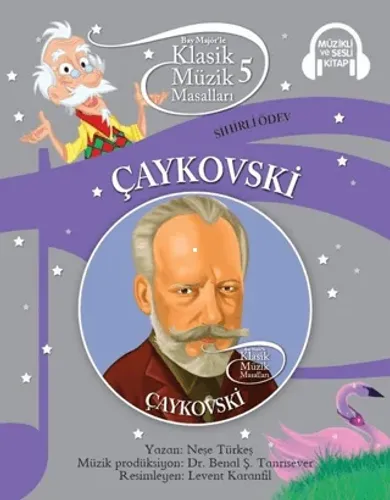 Çaykovski Sihirli Ödev: Klasik Müzik Masalları 5
