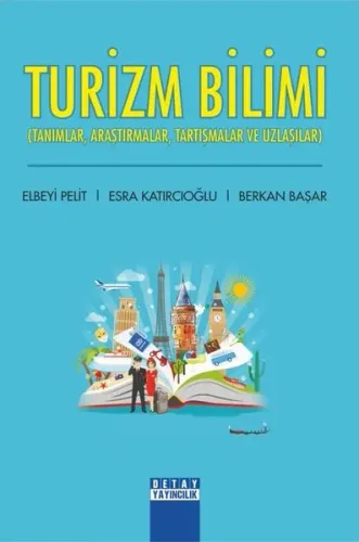 Turizm Bilimi: Tanımlar - Araştırmalar - Tartışmalar ve Uzlaşıcılar
