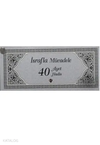 İsrafla Mücadele 40 Ayet Hadis Kartelası
