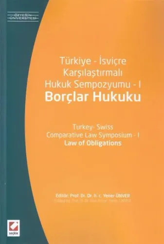 Türkiye – İsviçre Karşılaştırmalı Hukuk Sempozyumu – I (Borçlar Hukuku)