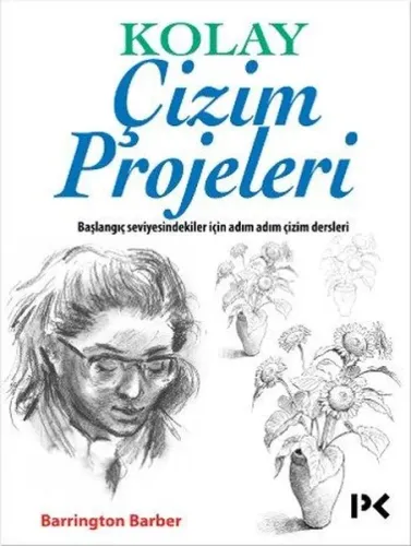 Kolay Çizim Projeleri; Başlangıç Seviyesindekiler İçin Adım Adım Çizim