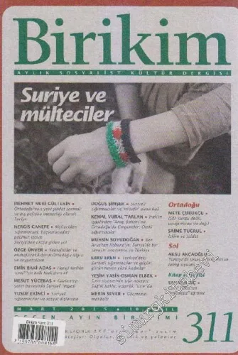 Birikim Aylık Sosyalist Kültür Dergisi: Suriye ve Mülteciler - Sayı: 311      Mart 2015