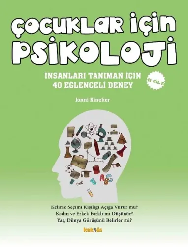 Çocuklar İçin Psikoloji 2. Cilt; İnsanları Tanıman İçin 40 Eğlenceli Deney