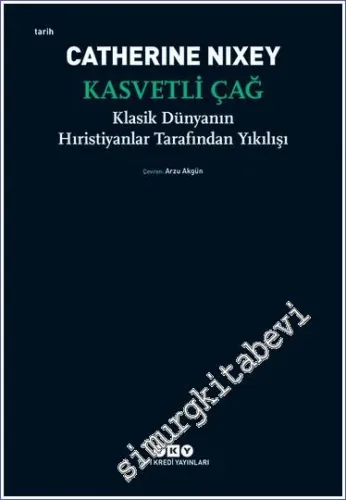Kasvetli Çağ - Klasik Dünyanın Hıristiyanlar Tarafından Yıkılışı -         2024