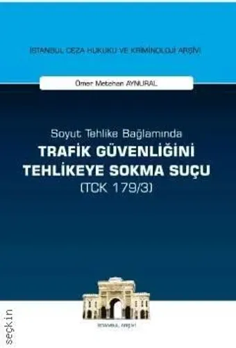 Soyut Tehlike Bağlamında Trafik Güvenliğini Tehlikeye Sokma Suçu