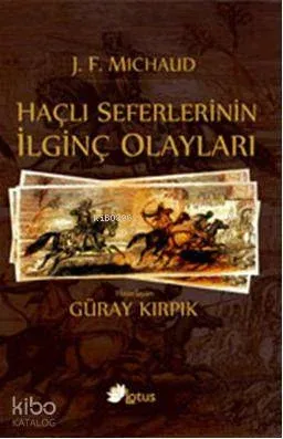 Haçlı Seferlerinin İlginç Olayları J. F. Michaud