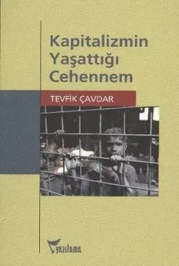 Kapitalizmin Yaşattığı Cehennem