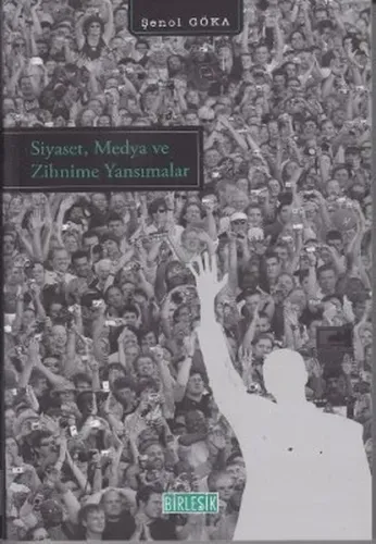 Siyaset, Medya ve Zihnime Yansımalar
