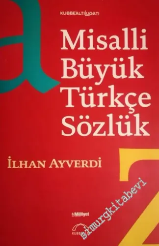 Misalli Büyük Türkçe Sözlük: Asırlar Boyu Tarihi Seyri İçinde -        2011