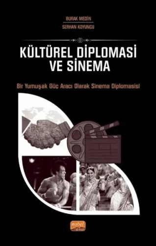 Kültürel Diploması Ve Sinema - Bir Yumuşak Güç Aracı Olarak Sinema Diplomasisi