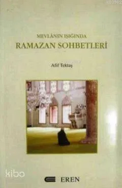 Mevlana'nın Işığında Ramazan Sohbetleri