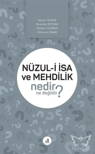 Nüzul-i İsa ve Mehdilik Nedir Ne Değildir?