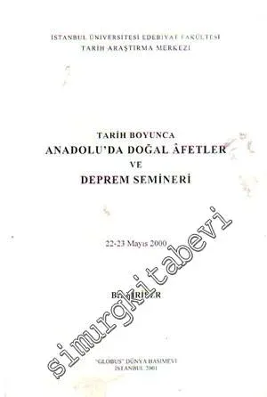 Tarih Boyunca Anadolu'da Doğal Afetler ve Deprem Semineri,  Bildiriler -