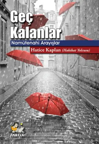 Geç Kalanlar; Namütenahi Arayışlar