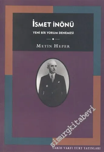 İsmet İnönü: Yeni Bir Yorum Denemesi -        1999