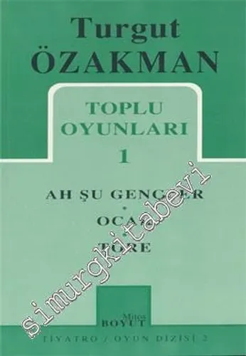 Toplu Oyunları 1: Ah Şu Gençler / Töre / Ocak