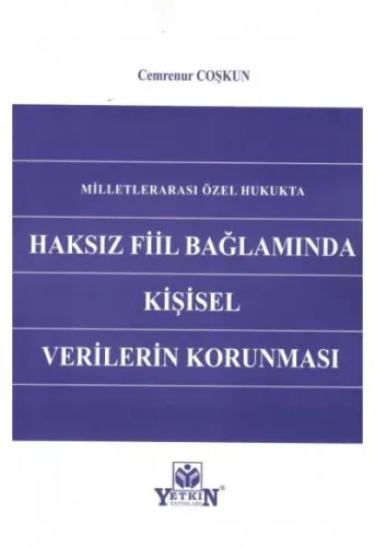 Milletlerarası Özel Hukukta Haksız Fiil Bağlamında Kişisel Verilerin Korunması