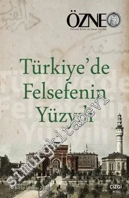 Özne Felsefe Bilim ve Sanat Yazıları - Türkiye'de Felsefenin Yüzyılı - Sayı: 26