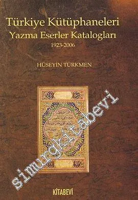 Türkiye Kütüphaneleri Yazma Eserler Katalogları 1923 - 2006 -         2010